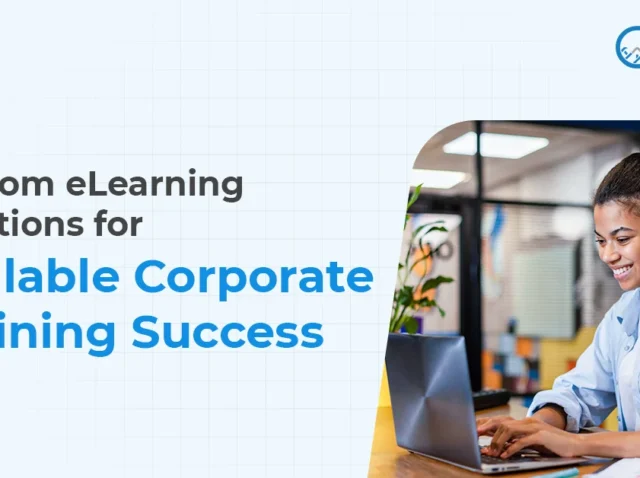 Custom-eLearning-Solutions-for-Scalable-Corporate-Training-Success Custom-eLearning-Solutions-for-Scalable-Corporate-Training-Success