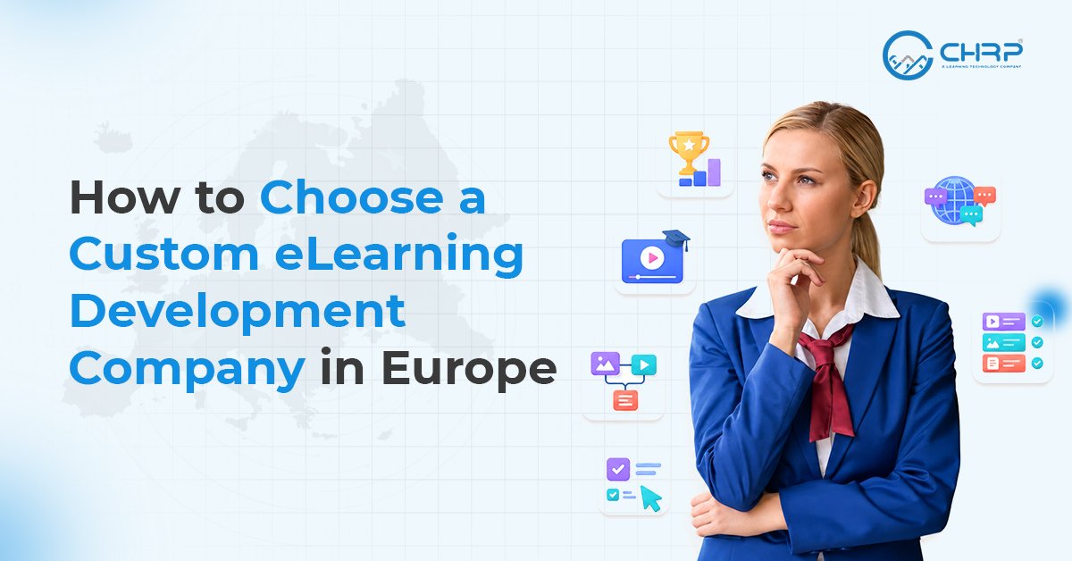 How to Choose a Custom eLearning Development Company in Europe