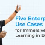 Five Enterprise Use Cases for Immersive Learning in Europe